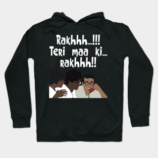 Raakh Teri Ma Ki Raakh Funny bollywood scene meme Hoodie